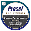 PROSCI Certified Change Performance Mastery PROSCI Certified Change Performance Mastery
